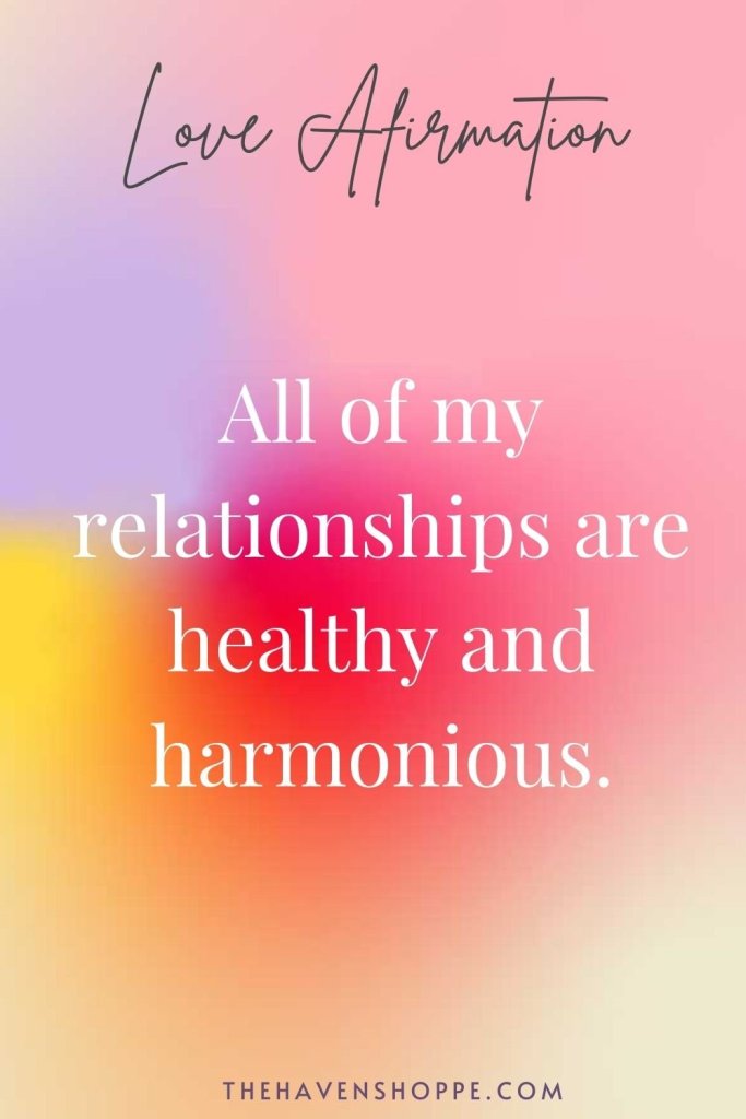 Pinterest love affirmation 'All my relationships are happy and harmonious'