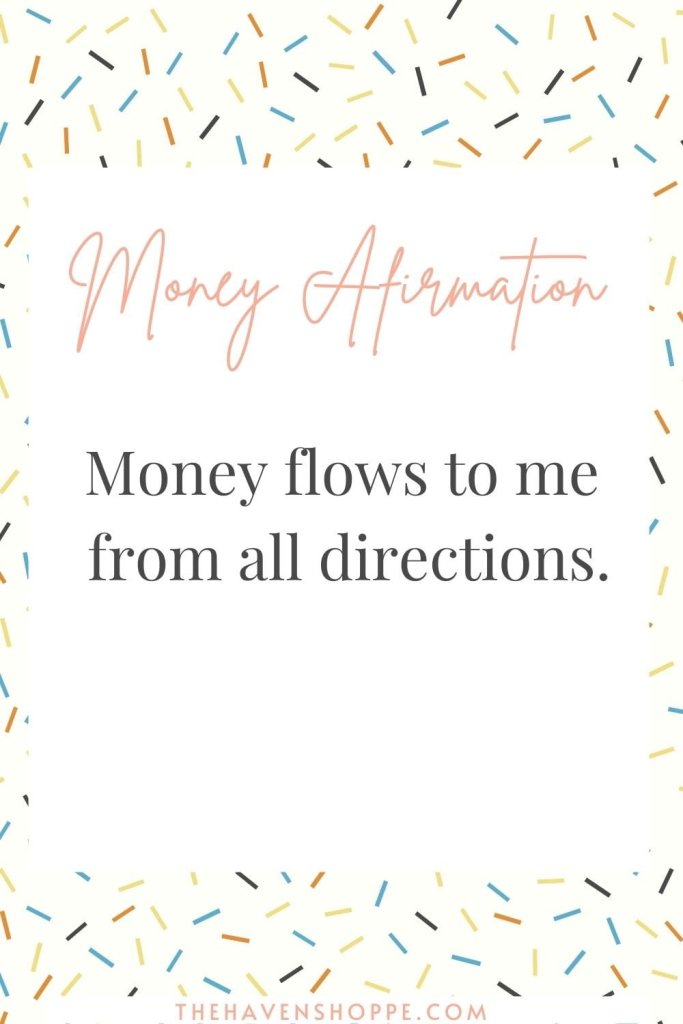 Pinnable money affirmation  'Money Flows To Me From All Directions'