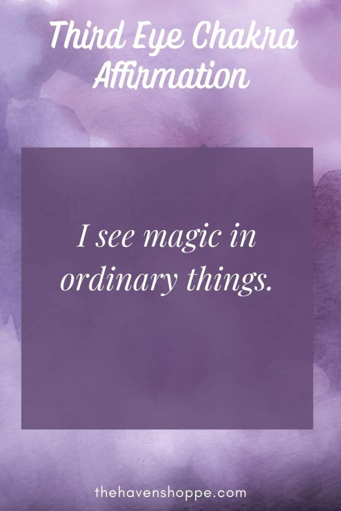Pinnable third eye chakra affirmation 'I see magic in ordinary things'.