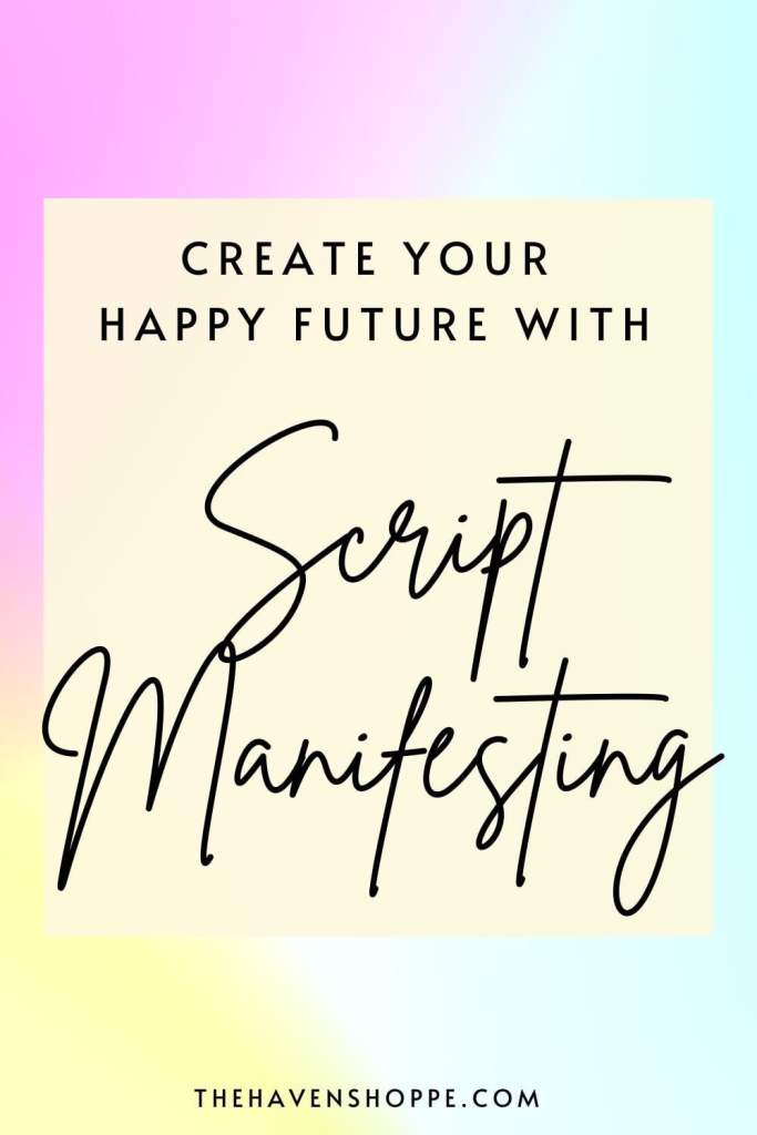 Create Your Happy Future with Script Manifesting pin