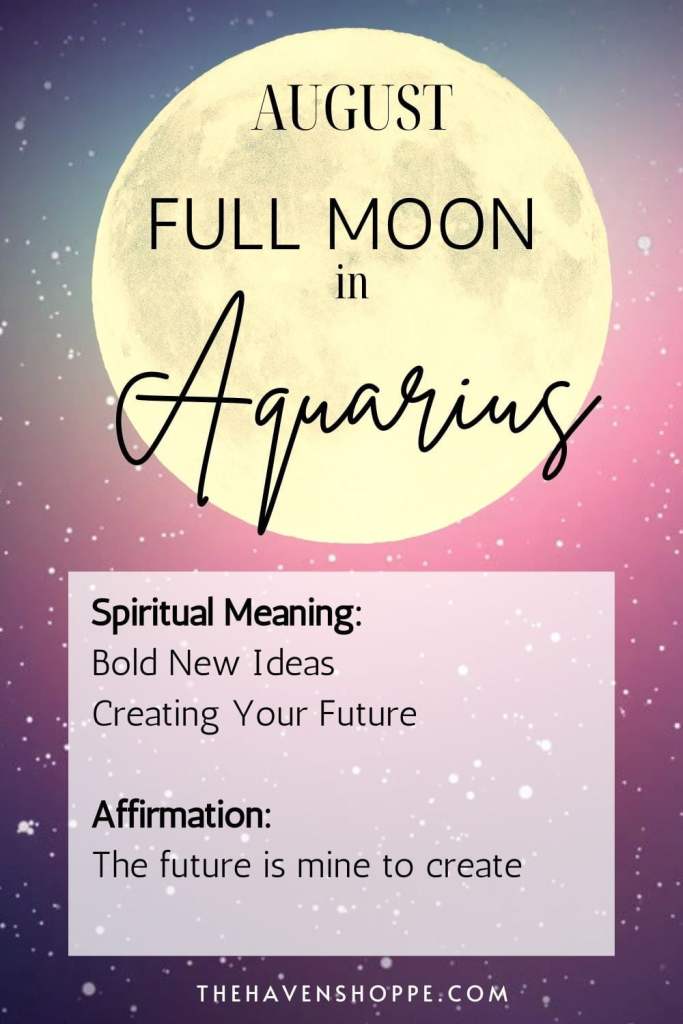 Full moon in aquarius affirmations and spiritual meaning