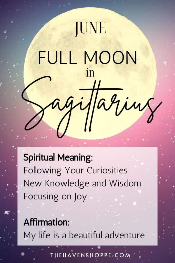 Full moon in Sagittarius spiritual meaning and affirmation