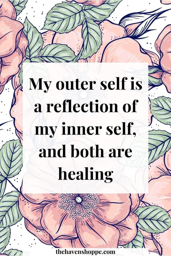 Women's affirmation for weight loss: My outer self is a reflection of my inner self, and both are healing