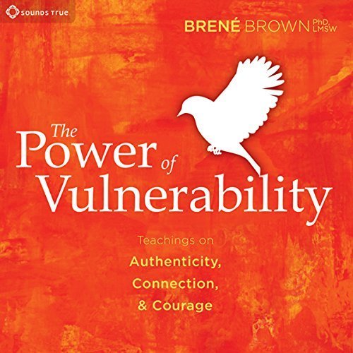 The Power of Vulnerabiity book by Brene Brown