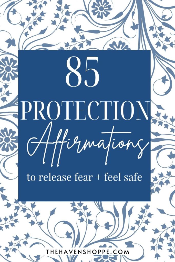 85 protection affirmations to release fear and feel safe pin