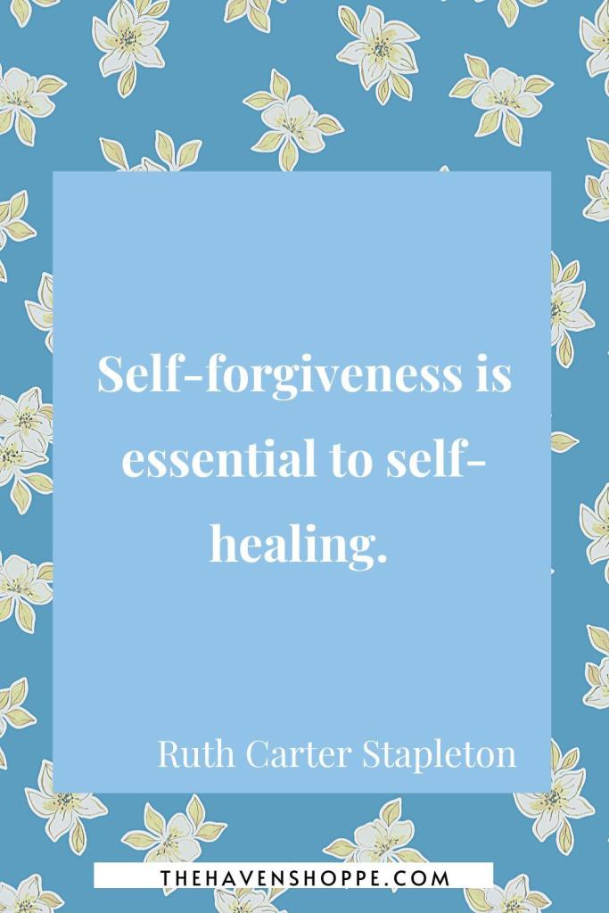 spiritual healing quote: self-forgiveness is essential to self-healing