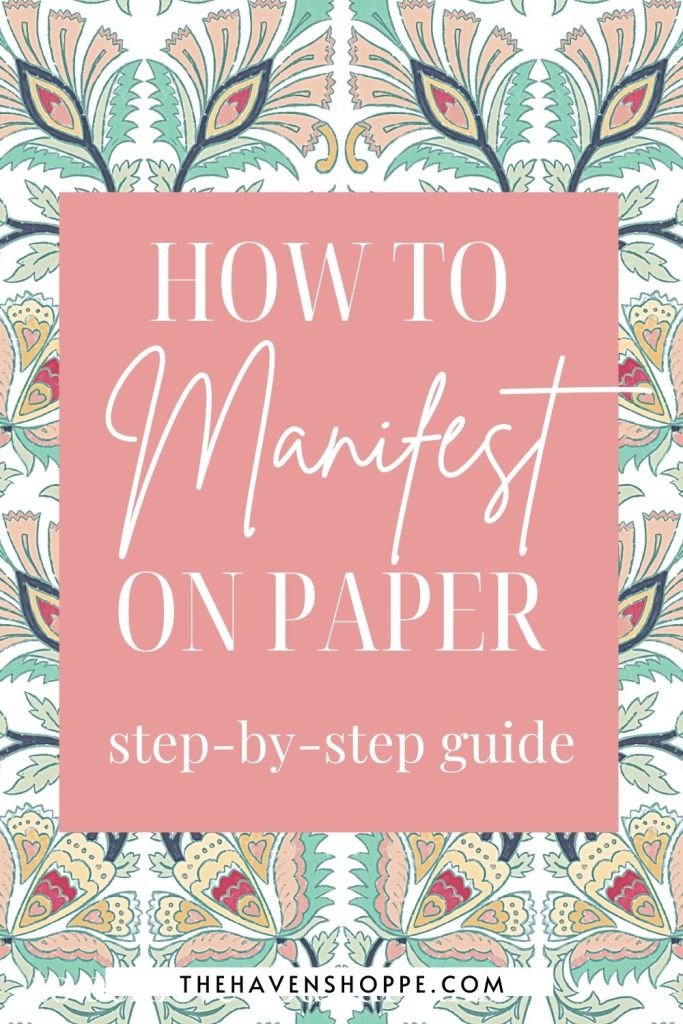How To Manifest on Paper: Step by Step Guide