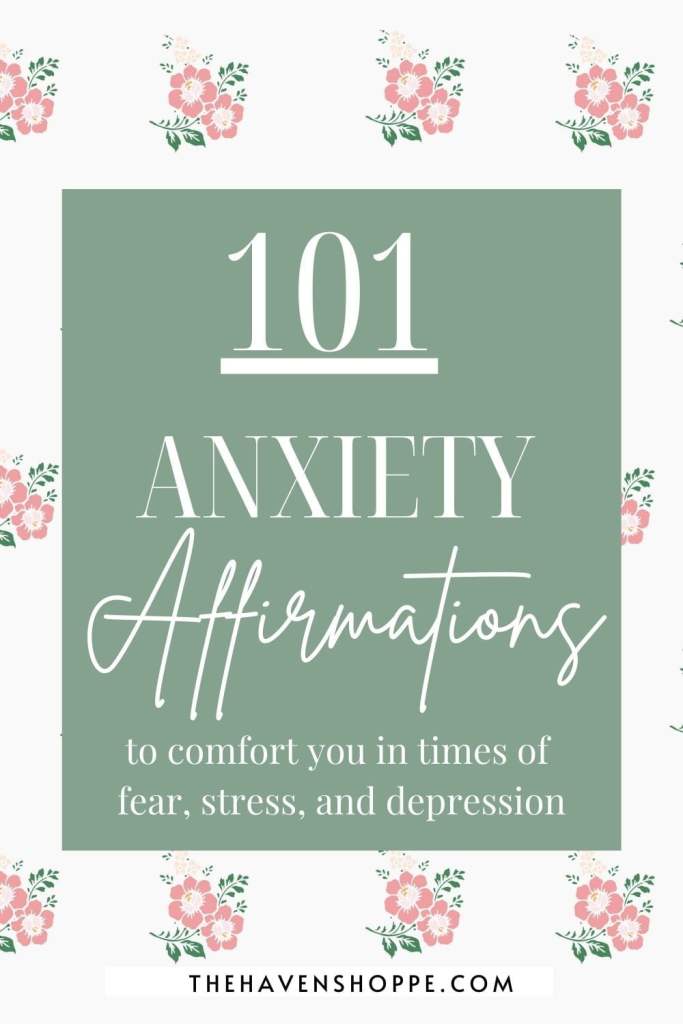 101 positive affirmations for anxiety relief from fear, depression, and social anxiety.