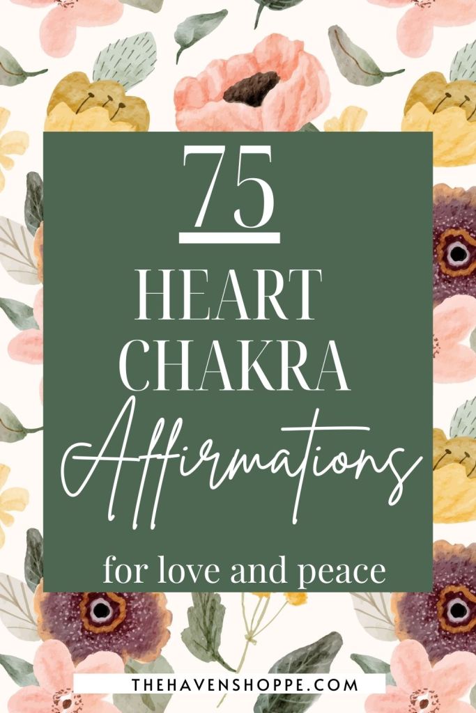 75 heart chakra affirmationns for jove and inner peace