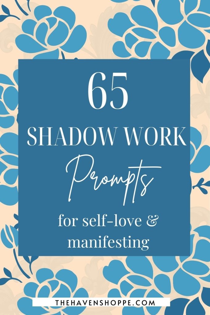 65 shadow work prompts for self-love, manifestation, relationships, and letting go