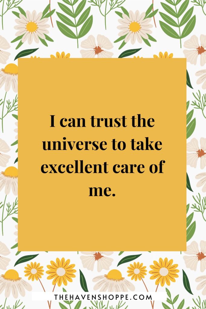solar plexus chakra affirmation: I can trust the universe to take excellent care of me.