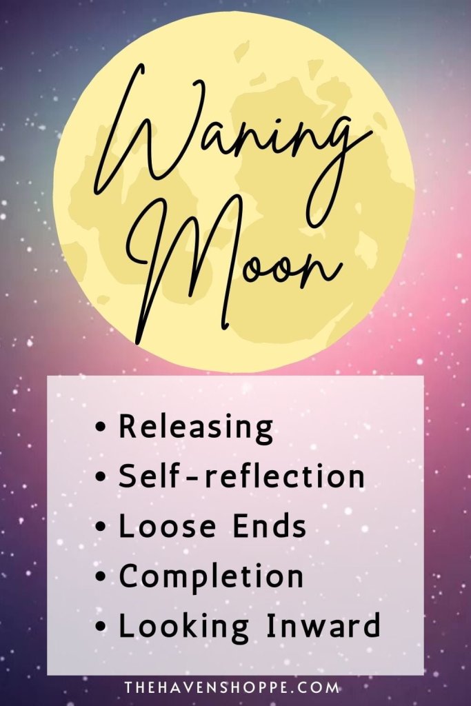 waning moon themes: releasing, reflection, loose ends, completion, looking forward