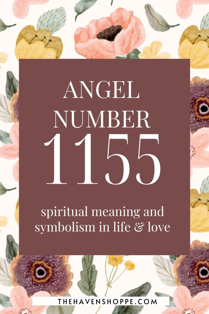 angel number 1155 spiritual meaning and symbolism in life and love