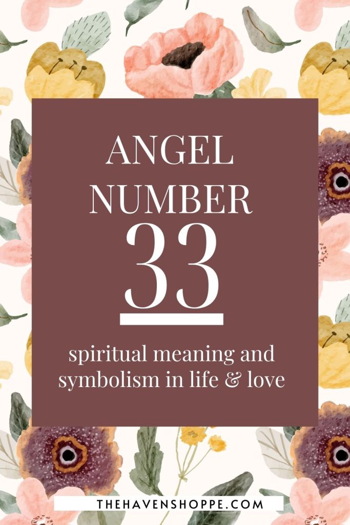 angel number 33: spiritual meaning and symbolism in life and love.