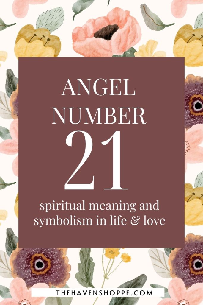angel number 21 spiritual meaning and symbolism in life and love