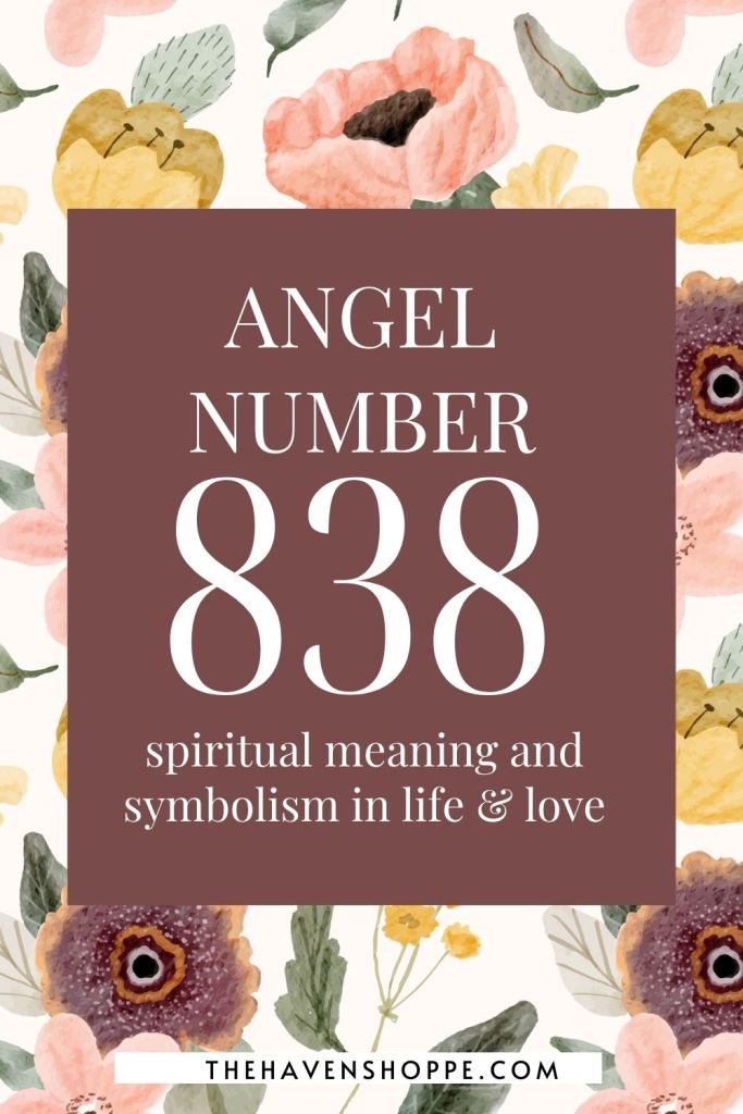 angel number 838 spiritual meaning and symbolism in life and love