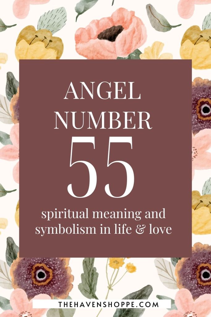 Angel Number 55 spiritual meaning and symbolism in life and love