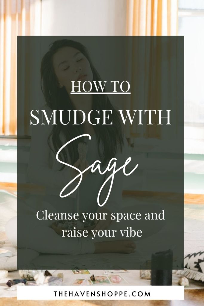 How to smudge with sage: cleanse your space and raise your vibe