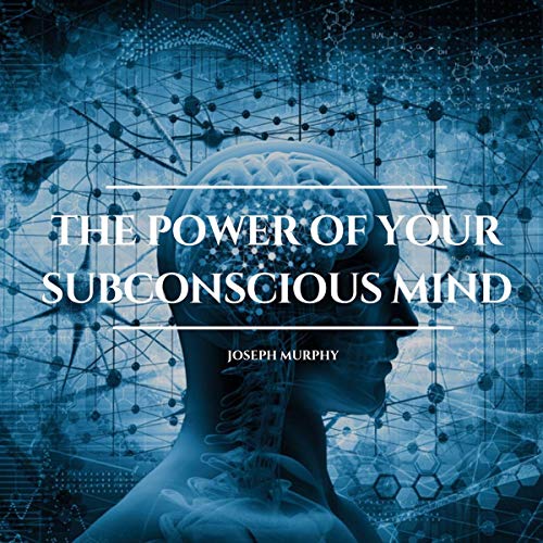 "The Power of your Subconscious Mind" by Joseph Murphy
