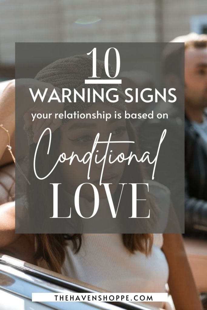 10 warning signs your relationship is based on conditional love