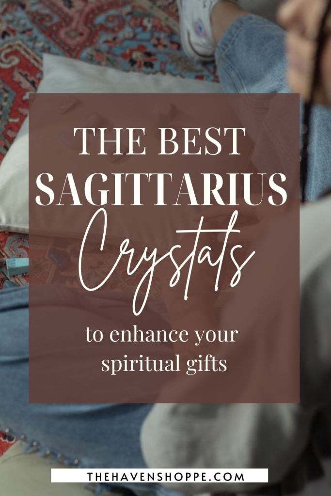 The Best crystals for Sagittarius to enhance your spiritual gifts