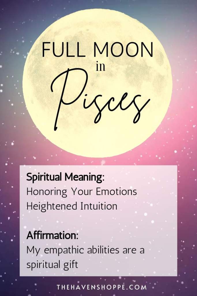 full moon in pisces spiritual meaning and affirmations
