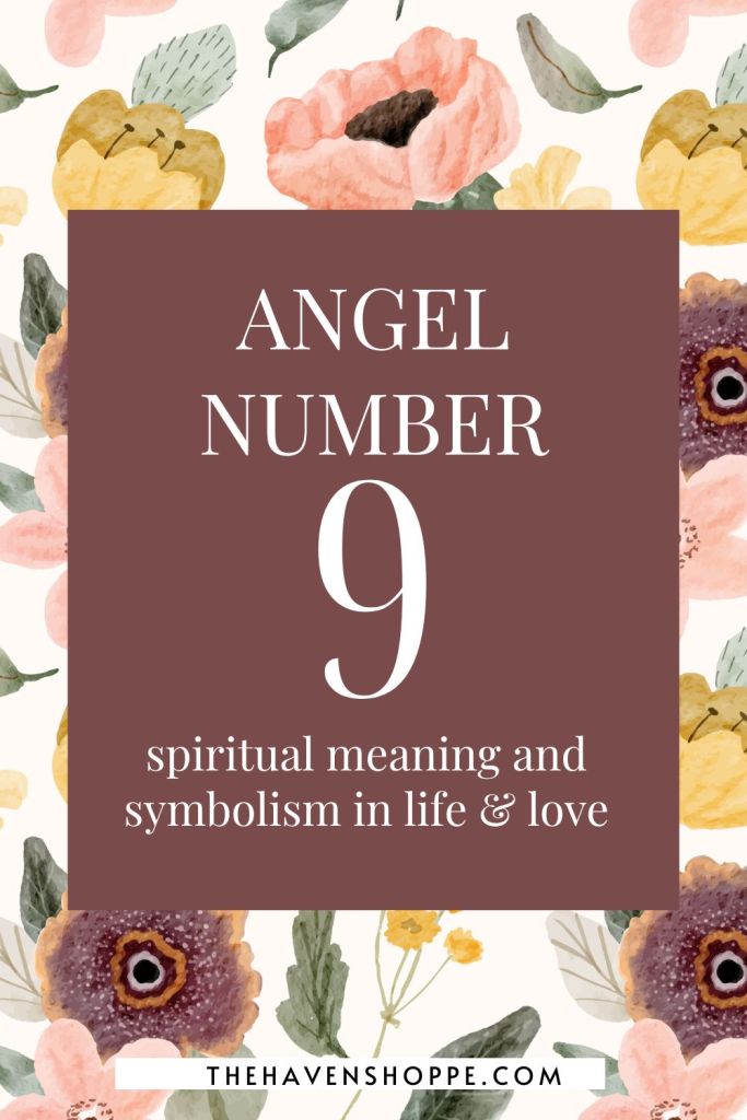 Angel Number 9 spiritual meaning and symbolism in life and love